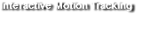 Interactive Motion Tracking